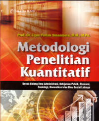 Metodologi Penelitian Kuantitatif: Untuk Bidang Ilmu Administrasi, Kebijakan Publik, Ekonomi, Sosiologi, Komunikasi dan Ilmu Sosial Lainnya Image of Metodologi Penelitian Kuantitatif: Untuk Bidang Ilmu Administrasi, Kebijakan Publik, Ekonomi, Sosiologi, Komunikasi dan Ilmu Sosial Lainnya
