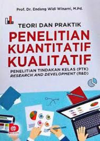 Teori dan Praktik Penelitian Kuantitatif Kualitatif: Penelitian Tindakan Kelas (PTK) Research and Development (R&D) Image of Teori dan Praktik Penelitian Kuantitatif Kualitatif: Penelitian Tindakan Kelas (PTK) Research and Development (R&D)